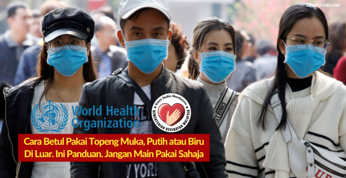 Cara Betul Pakai Topeng Muka, Dalam atau Putih Biru Di Luar. Ini Panduan Bergambar, Jangan Main Pakai Sahaja