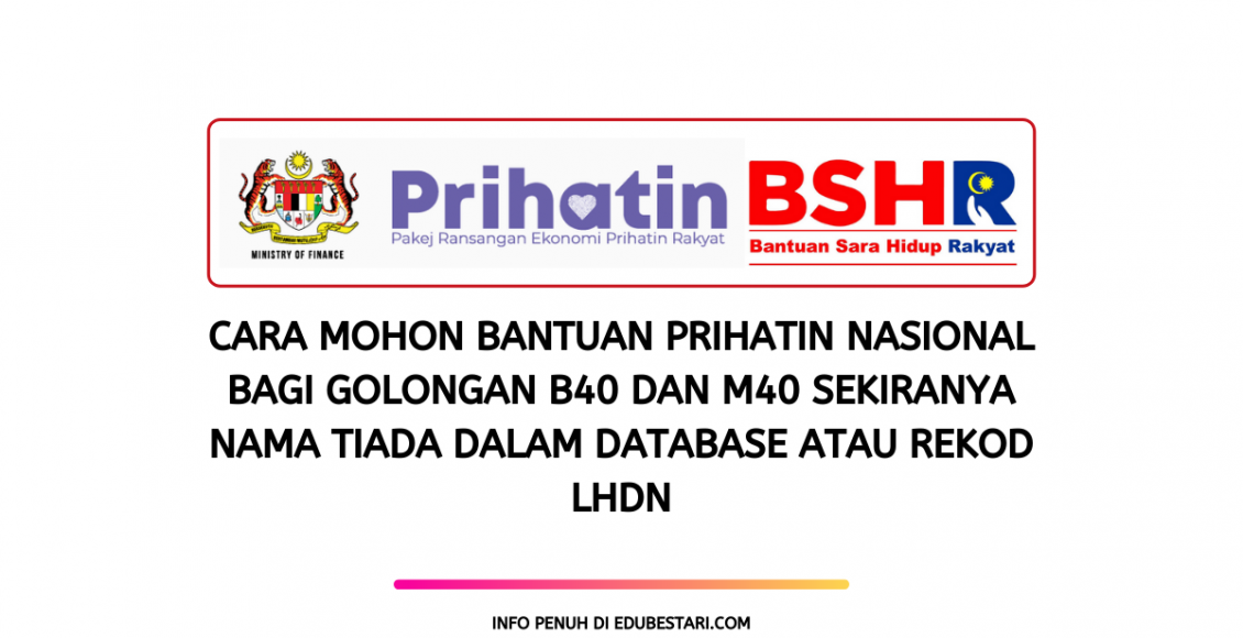 Cara Mohon Bantuan PRIHATIN Nasional Bagi Golongan B40 dan M40 Sekiranya Nama Tiada Dalam Database atau Rekod LHDN