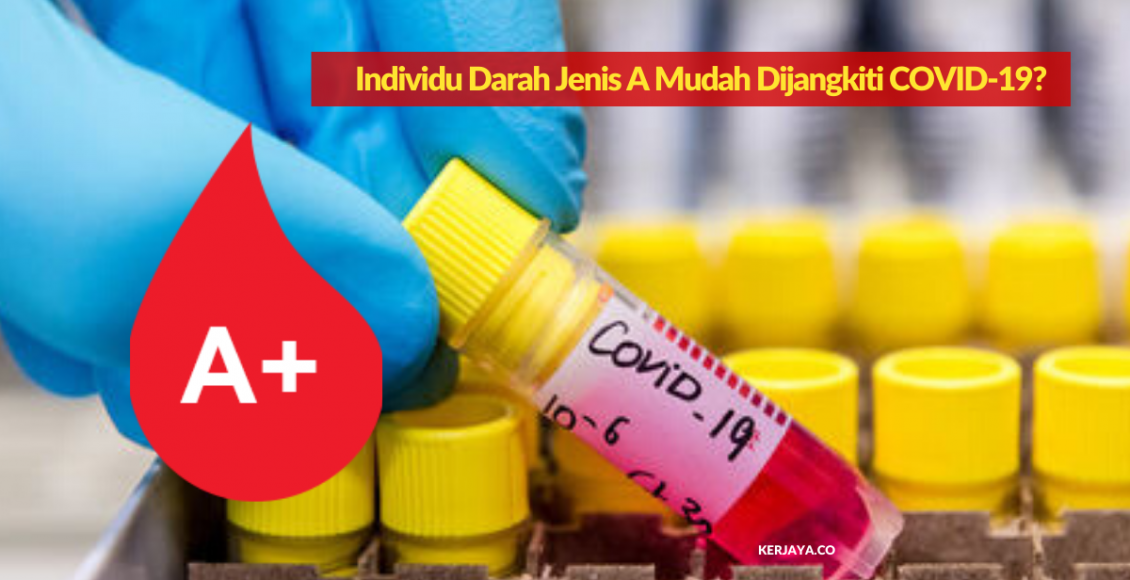 Individu Darah Jenis A Mudah Dijangkiti COVID-19?