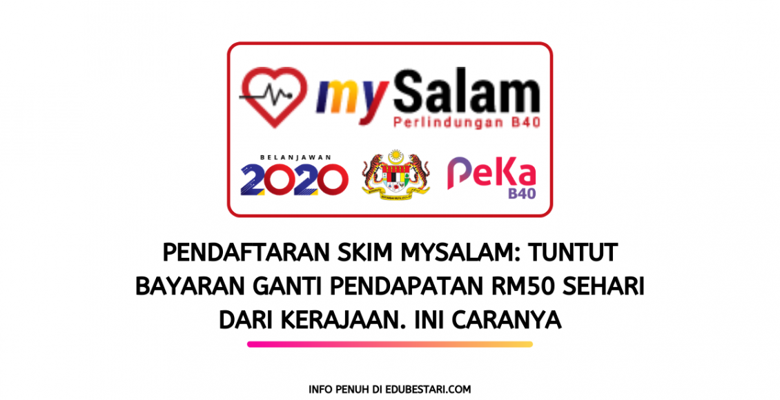 Pendaftaran Skim mySalam: Tuntut Bayaran Ganti Pendapatan RM50 Sehari Dari Kerajaan. Ini Caranya