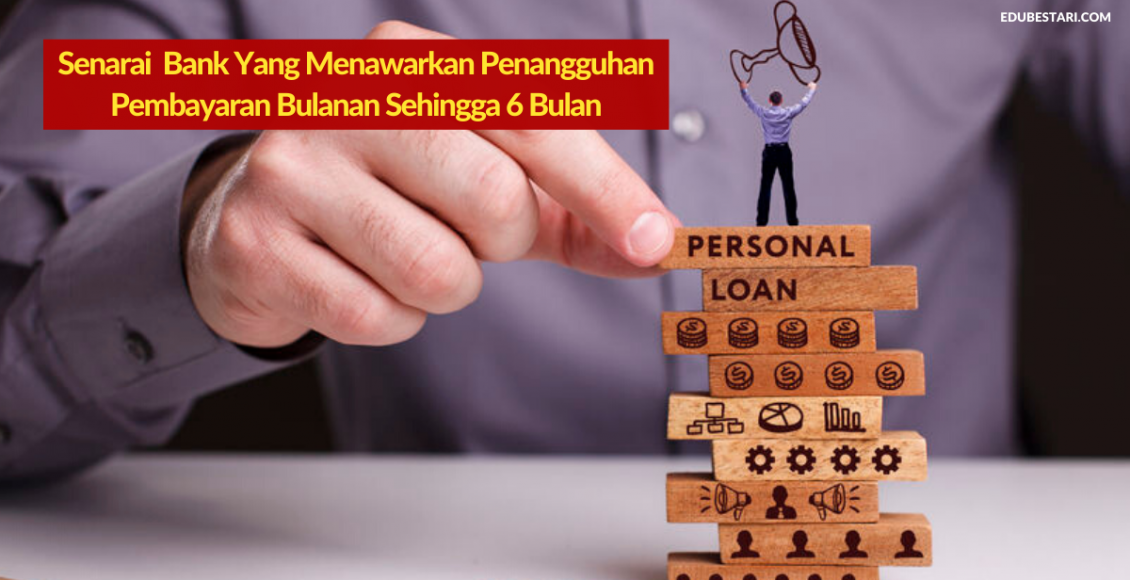 Senarai 19 Bank Yang Menawarkan Penangguhan Pembayaran Bulanan Sehingga 6 Bulan. Sila Semak Loan Anda