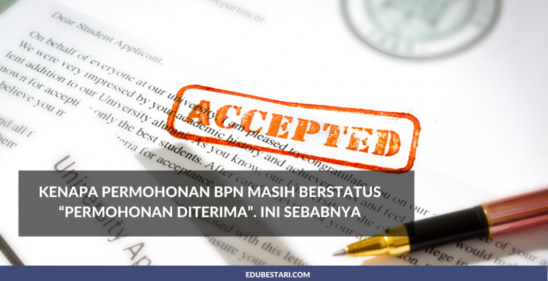 Kenapa Permohonan BPN Masih Berstatus “Permohonan Diterima”. Ini Sebabnya