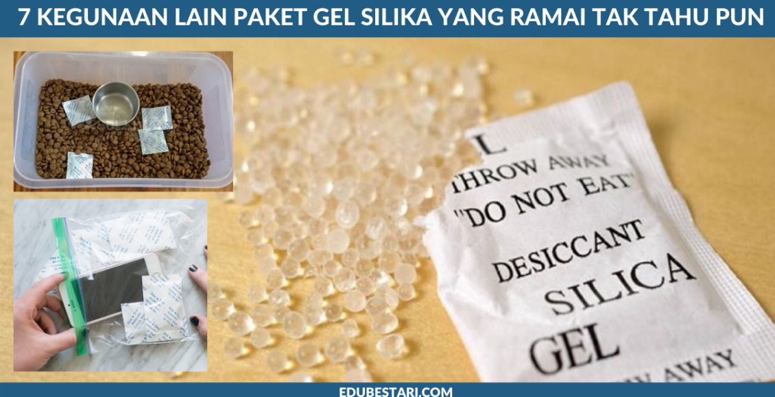 7 Kegunaan Lain Paket Gel Silika Yang Ramai Tak Tahu Pun