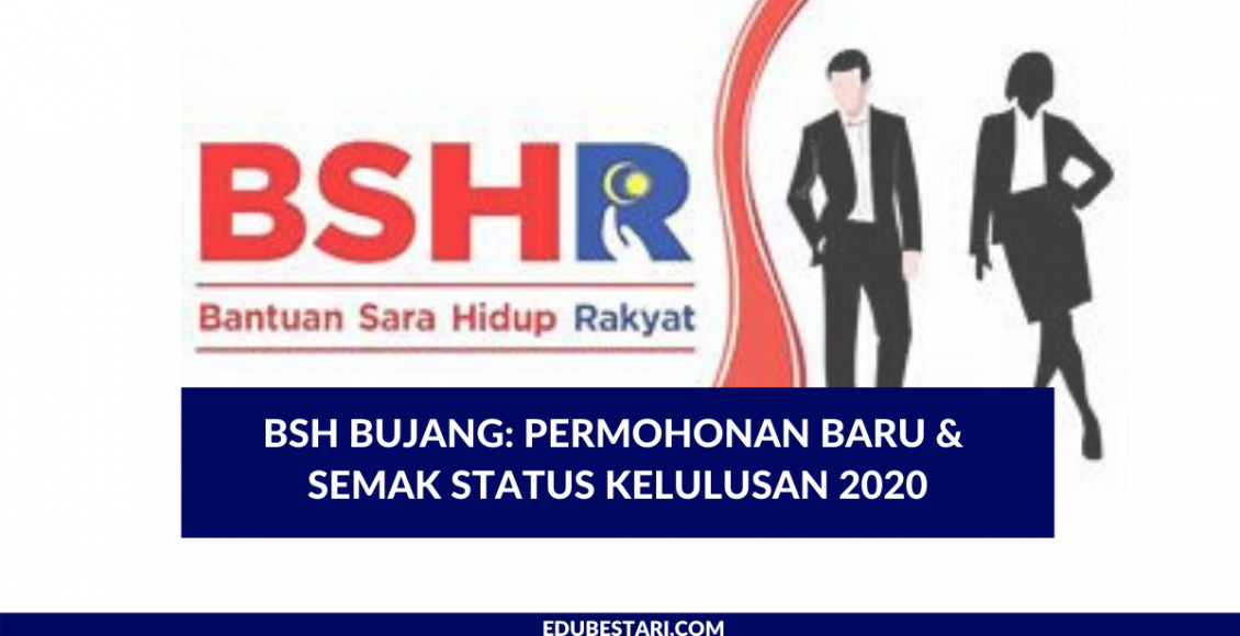 BSH Bujang: Permohonan Baru & Semak Status Kelulusan 2020