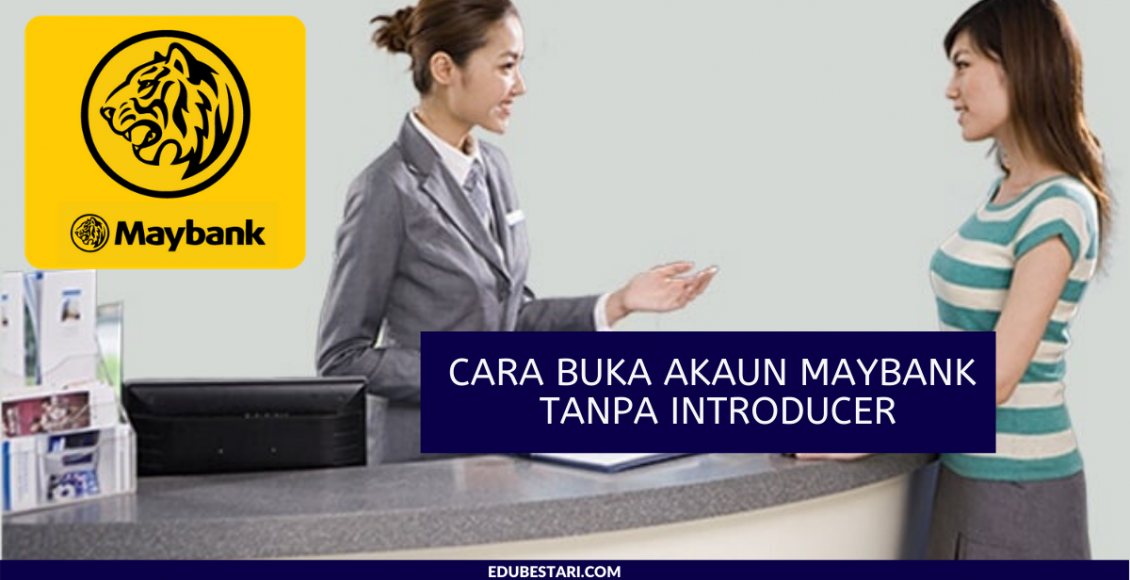 Cara Buka Akaun Maybank Tanpa Introducer