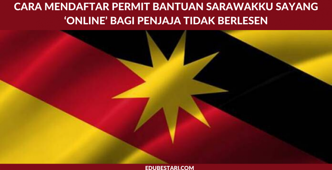 Cara Mendaftar Permit Bantuan Sarawakku Sayang ‘Online’ Bagi Penjaja Tidak Berlesen