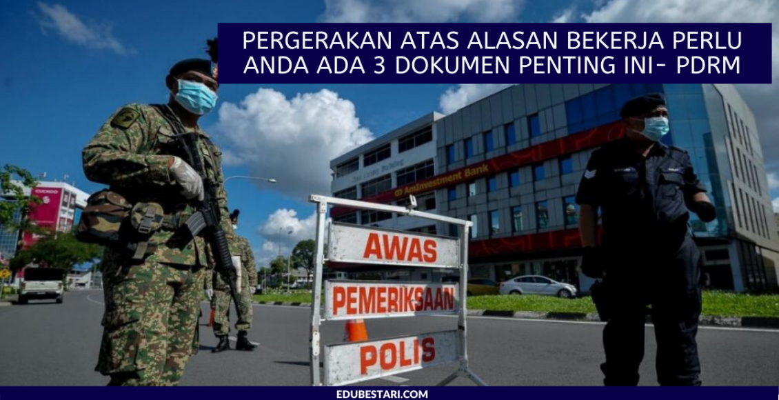 Pergerakan Atas Alasan Bekerja Perlu Anda Ada 3 Dokumen Penting Ini PDRM