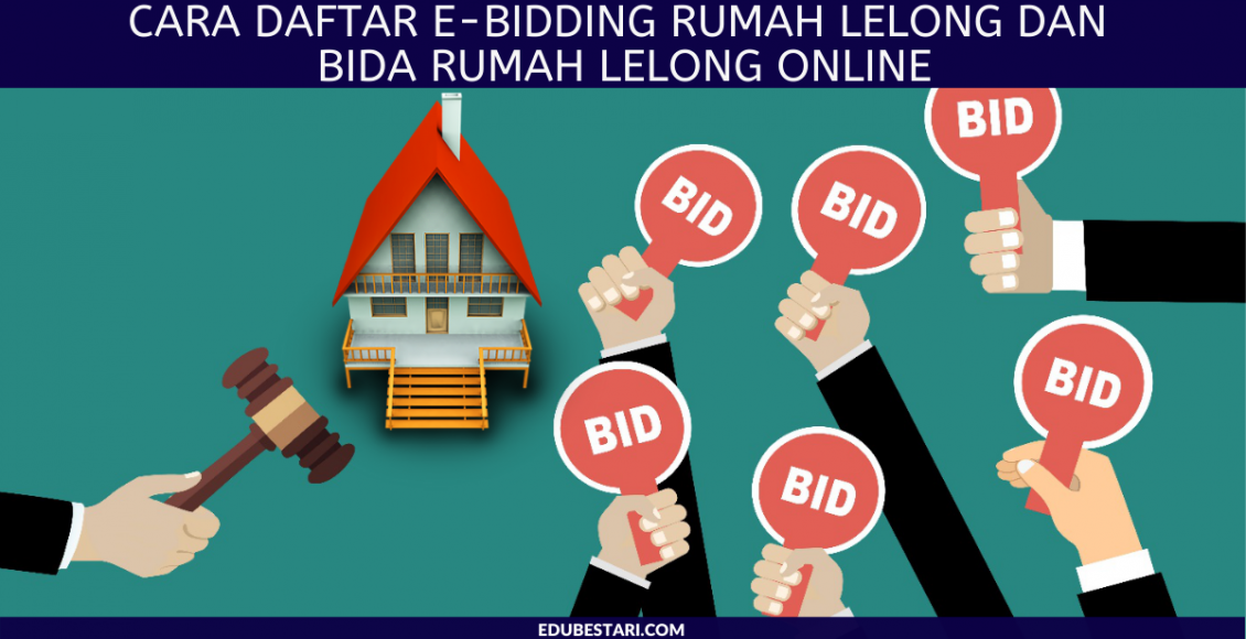Cara Daftar e-Bidding Rumah Lelong dan Bida Rumah Lelong Online