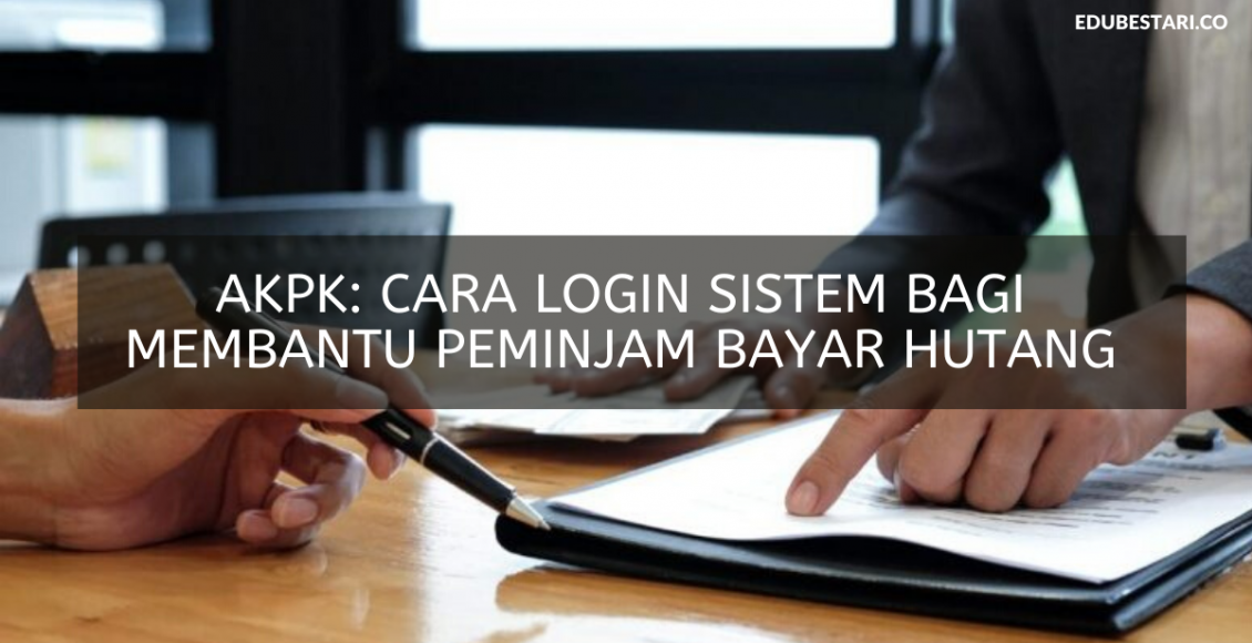 AKPK: Cara Login Sistem Bagi Membantu Peminjam Bayar Hutang