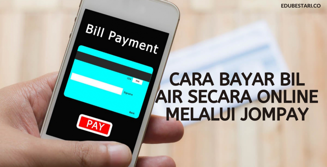 Cara Bayar Bil Air Secara Online Melalui JomPAY