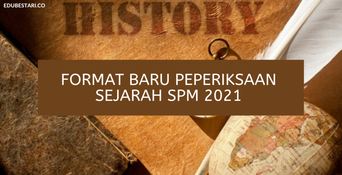Format Baru Peperiksaan Sejarah SPM 2021 / Instrumen Baru Exam SPM