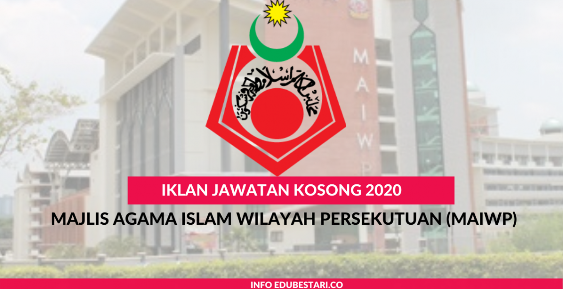 Iklan Jawatan Kosong Di Majlis Agama Islam Wilayah Persekutuan (MAIWP)