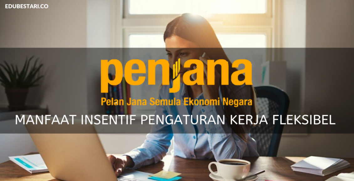 Manfaat Insentif Pengaturan Kerja Fleksibel, Bagi Yang Bekerja Dari Rumah