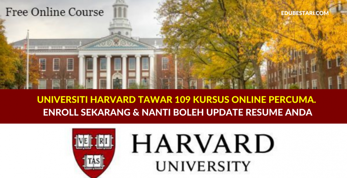 Universiti Harvard Tawar 109 Kursus Online Percuma. Enroll Sekarang & Nanti Boleh Update Resume Anda