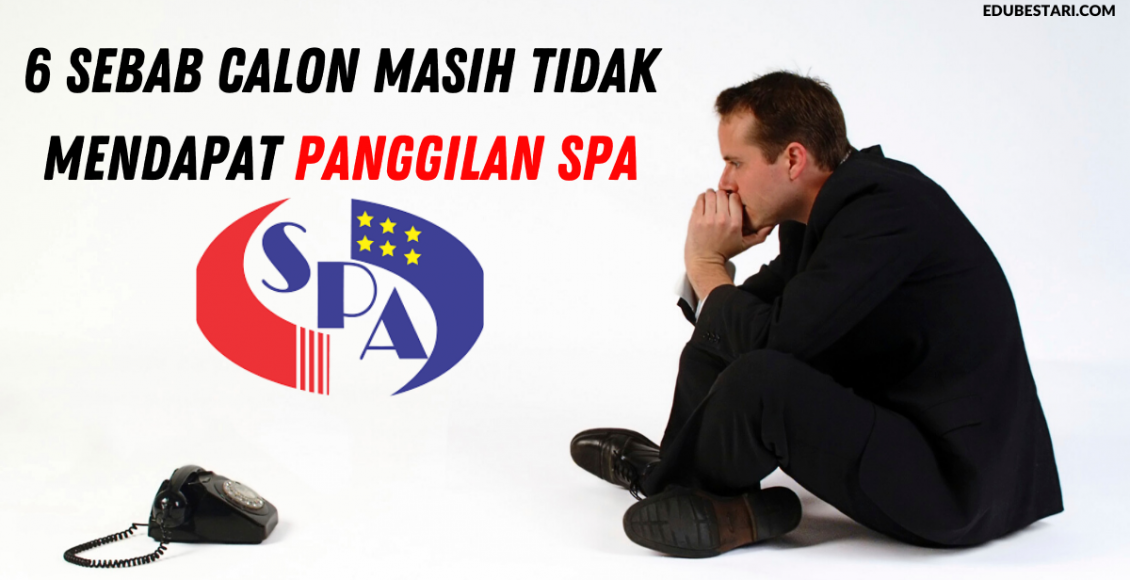 6 Sebab Calon Masih Tidak Mendapat Panggilan SPA