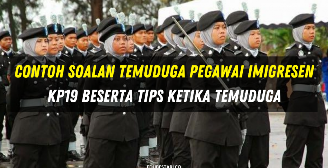 Contoh Soalan Temuduga Pegawai Imigresen KP19 Beserta Tips Ketika Temuduga