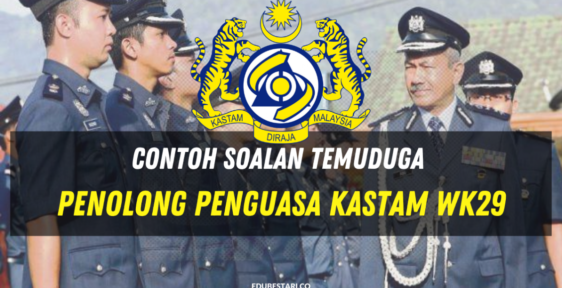 Contoh Soalan Temuduga Penolong Penguasa Kastam WK29