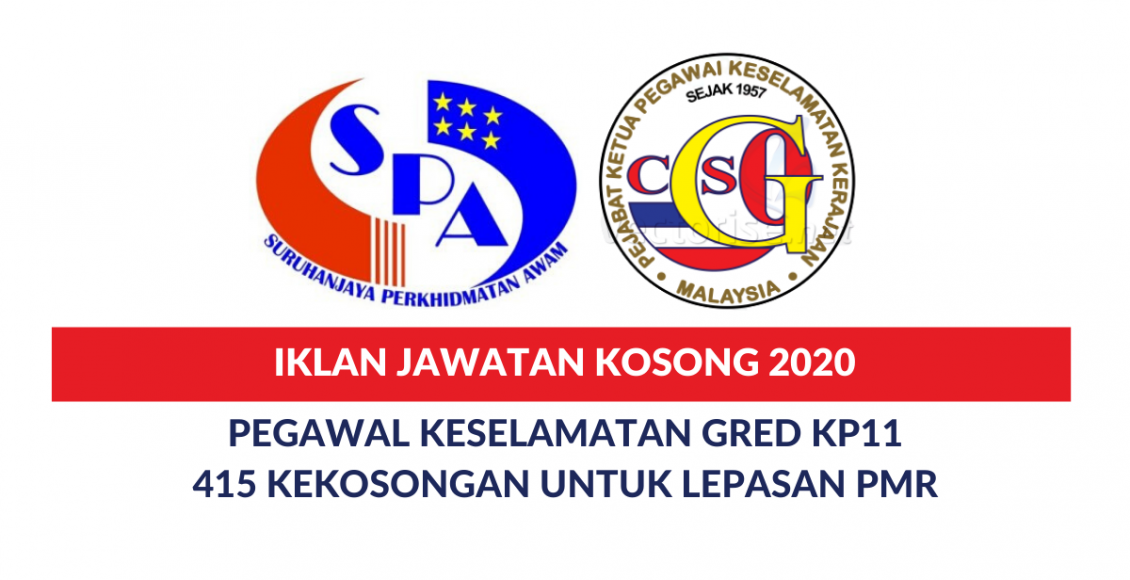 Iklan Jawatan Pegawal Keselamatan Gred KP11. 415 Kekosongan Untuk Lepasan PMR