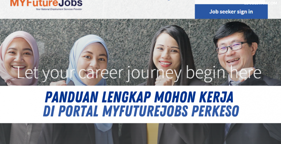 Panduan Lengkap Mohon Kerja Di Portal MYFutureJobs PERKESO
