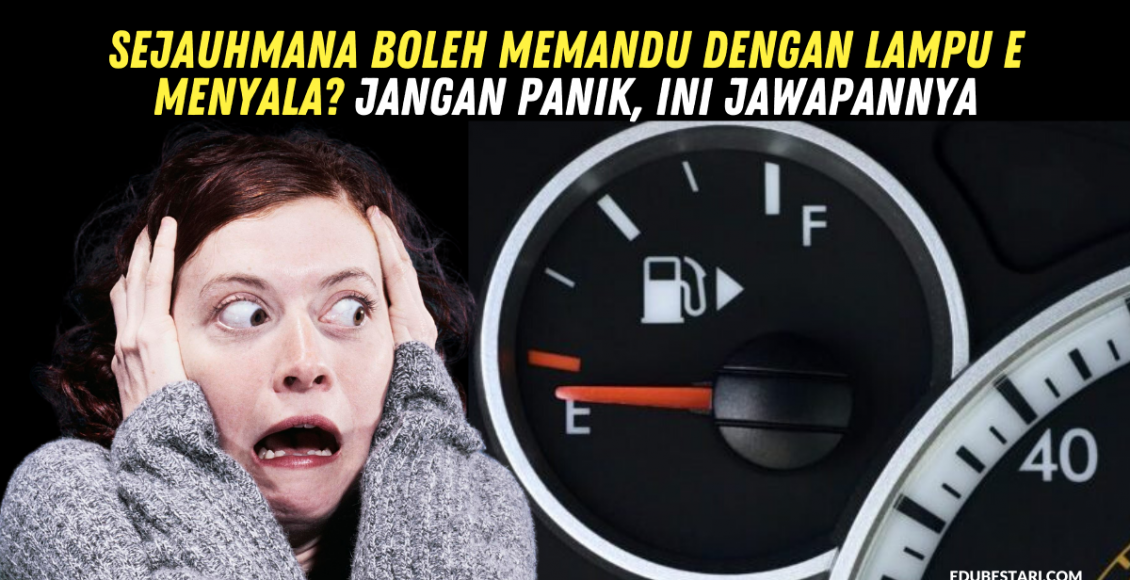 Sejauhmana Boleh Memandu Dengan Lampu E Menyala? Jangan Panik, Ini Jawapannya