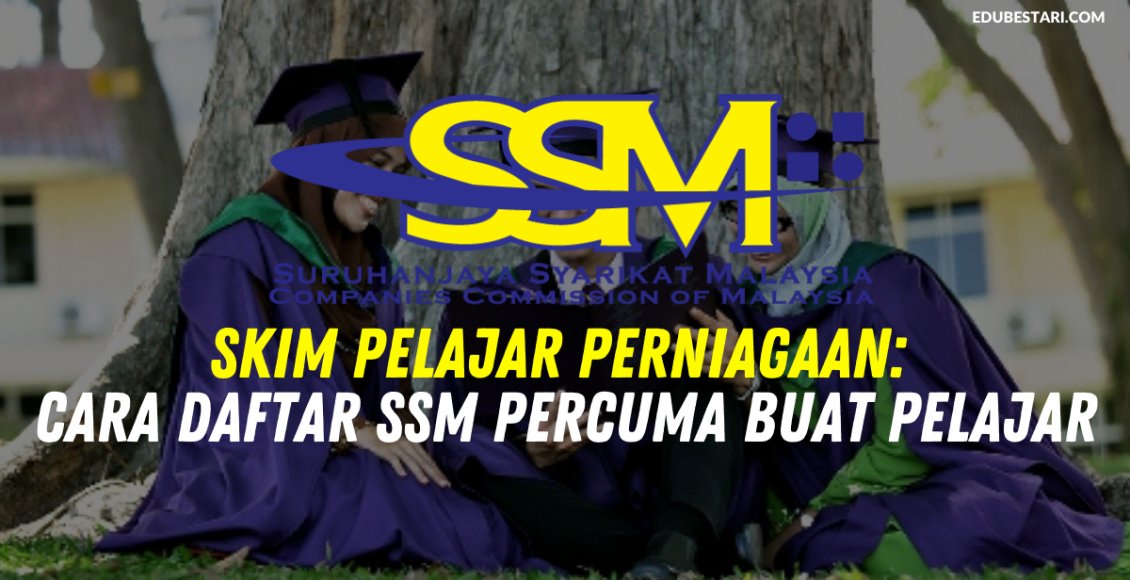 Skim Pelajar Perniagaan: Cara Daftar SSM Percuma Buat Pelajar