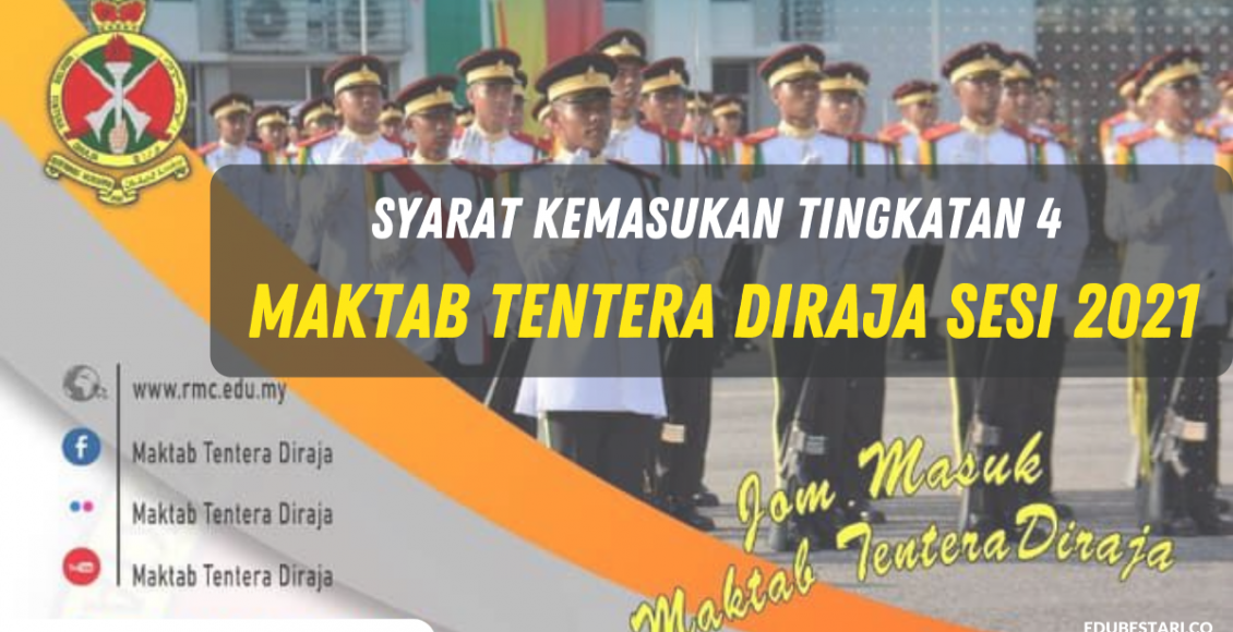 Syarat Kemasukan Ke Tingkatan 4 Di Maktab Tentera Diraja Sesi 2021