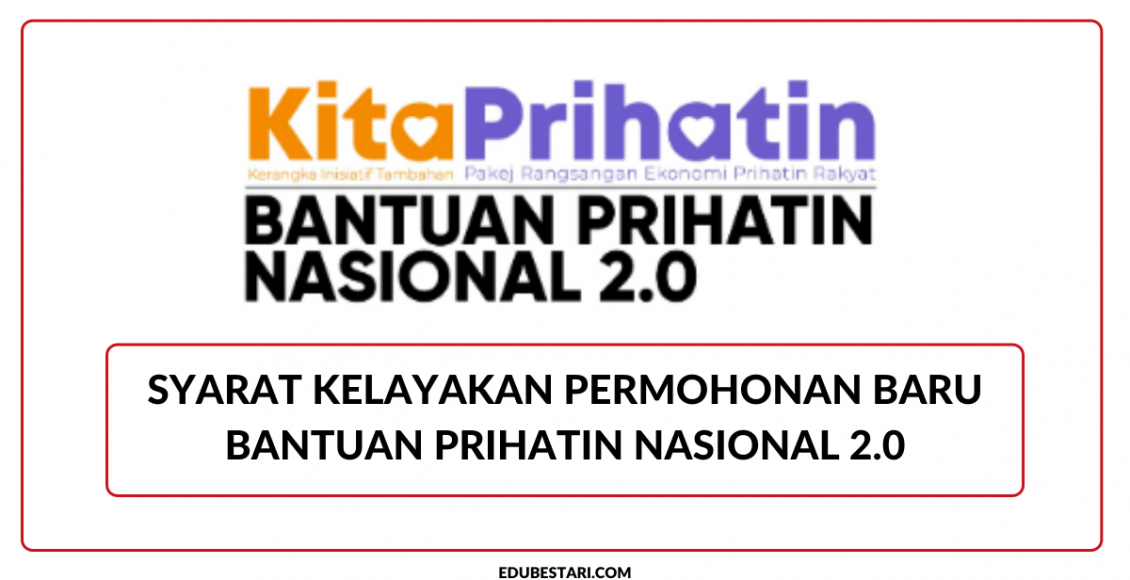 Syarat Kelayakan Permohonan Baru bantuan prihatin nasional 2.0