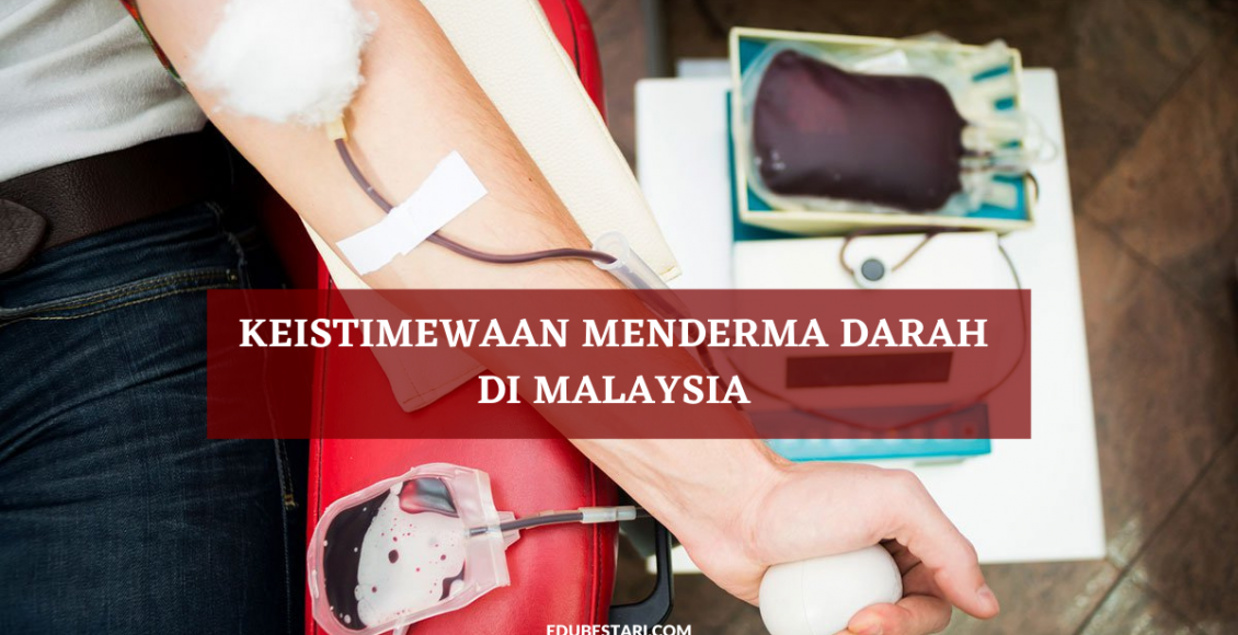 Keistimewaan Menderma Darah Di Malaysia Yang Orang Biasa Tak Dapat (1)
