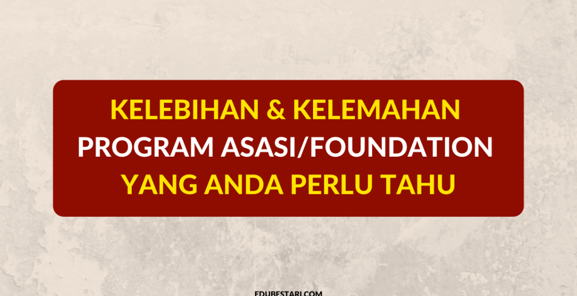Kelebihan & Kelemahan Program Asasi_Foundation Yang Anda Perlu Tahu