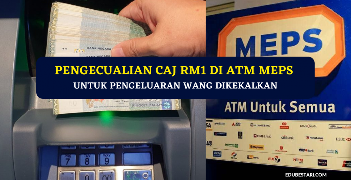 Pengecualian Caj RM1 Di ATM MEPS Untuk Pengeluaran Wang Dikekalkan