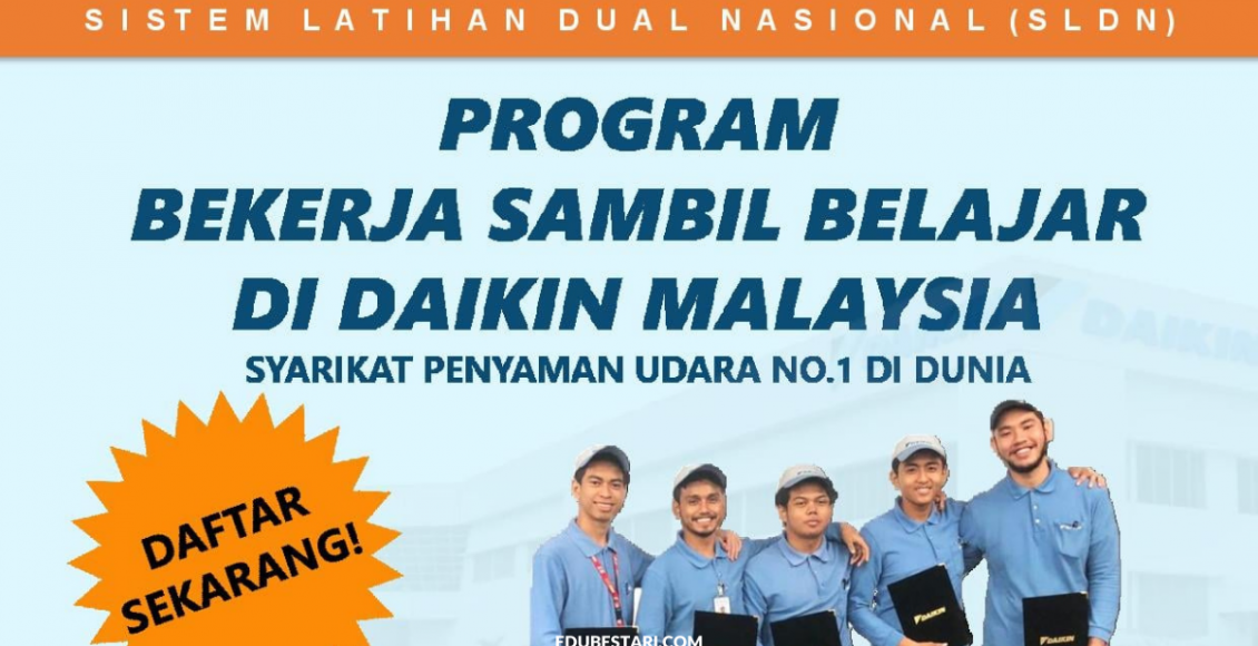 Program SLDN Bekerja Sambil Belajar Di Daikin Malaysia Buat Lepasan SPM. Mohon Sekarang