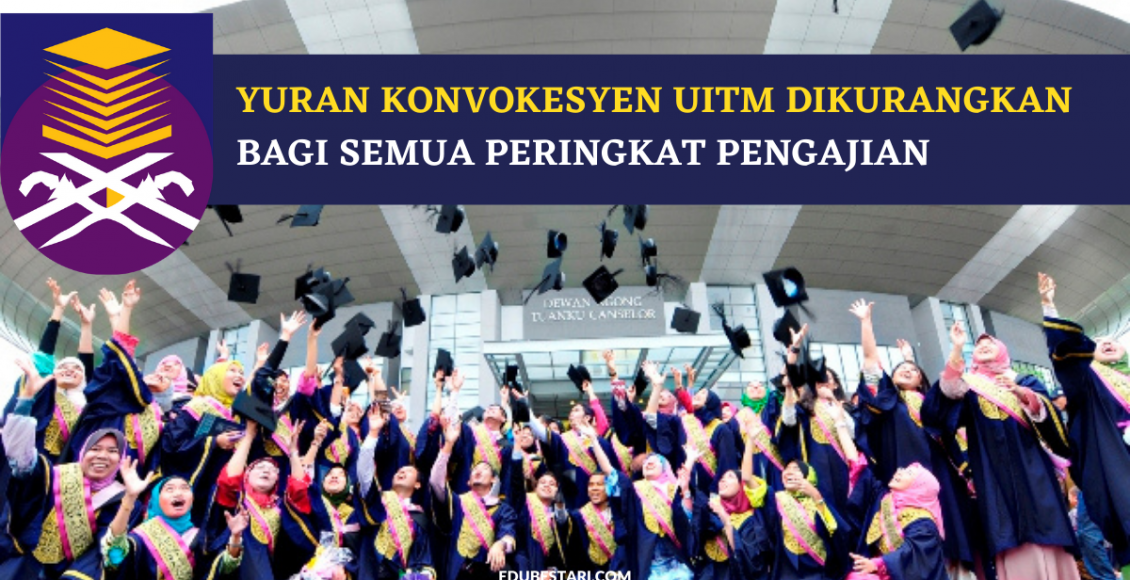 Yuran Konvokesyen UiTM Dikurangkan Bagi Semua Peringkat Pengajian
