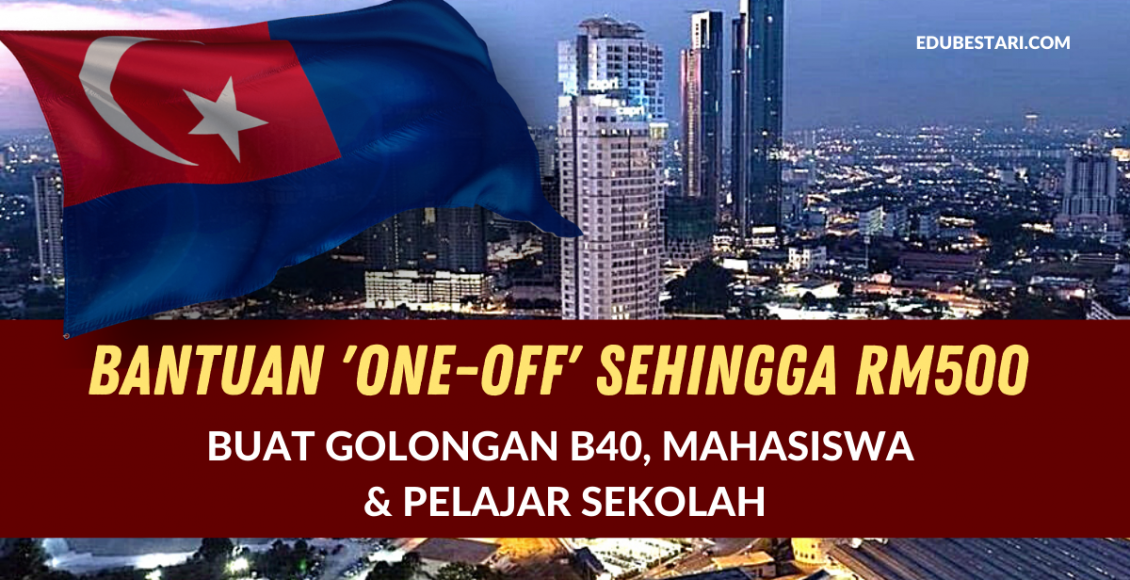Bantuan 'One-off' Sehingga RM500 Buat Golongan B40, Mahasiswa & Pelajar Sekolah Di Johor
