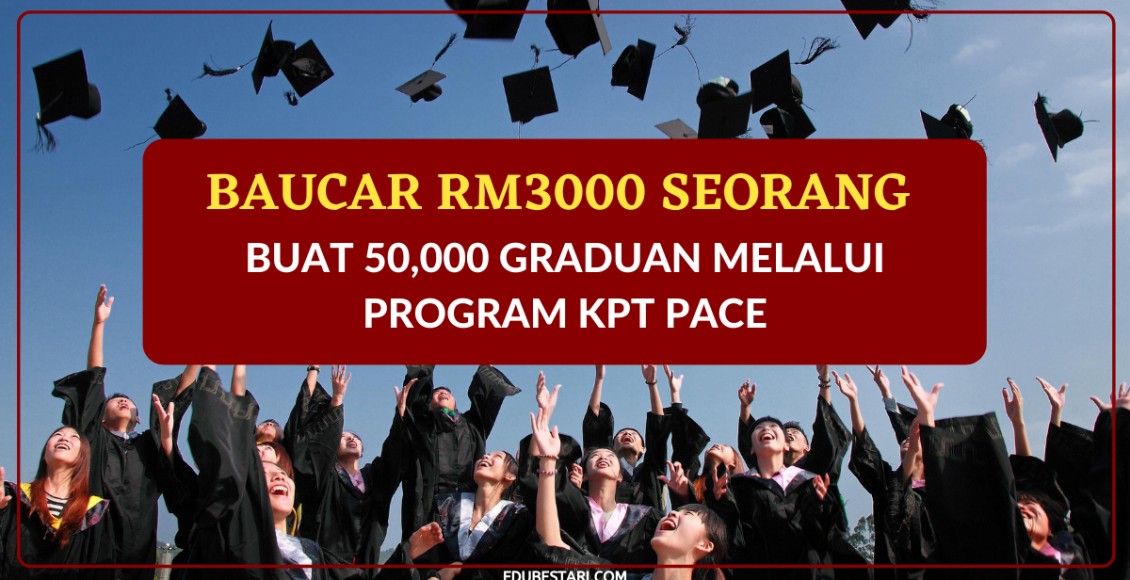 Baucar RM3000 Seorang Buat 50,000 Graduan Melalui Program KPT PACE