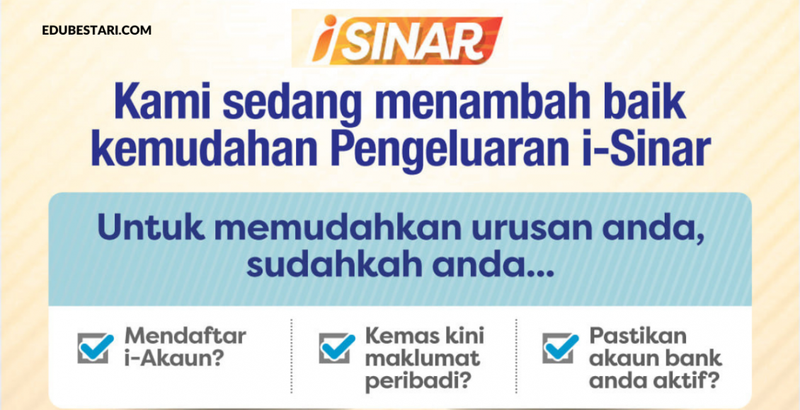 Untuk Urusan Pengeluaran i-Sinar Lebih Mudah, Pastikan Anda Sudah Lakukan 3 Perkara Ini