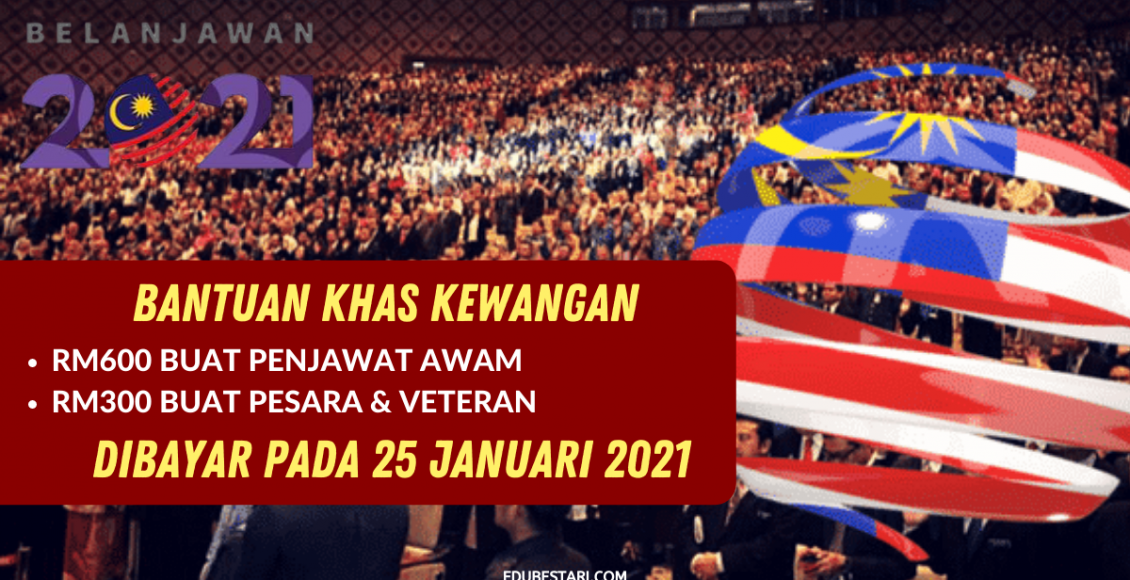 Bantuan Khas Kewangan Penjawat Awam & Pesara Sehingga RM600 Dibayar Pada 25 Januari 2021