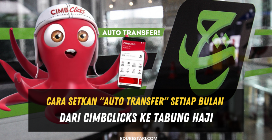Cara Setkan "Auto Transfer" Setiap Bulan Dari CIMBclicks Ke Tabung Haji
