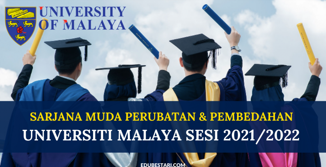 Tawaran Sarjana Muda Perubatan & Pembedahan Universiti Malaya Sesi 2021/2022 Dibuka
