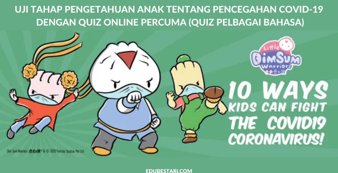 Uji Tahap Pengetahuan Anak Tentang Pencegahan COVID-19 Dengan Quiz Online Percuma (Quiz Pelbagai Bahasa)