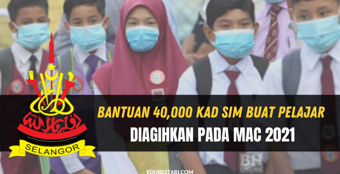 Bantuan 40,000 Kad Sim Buat Pelajar Diagihkan Pada Mac 2021