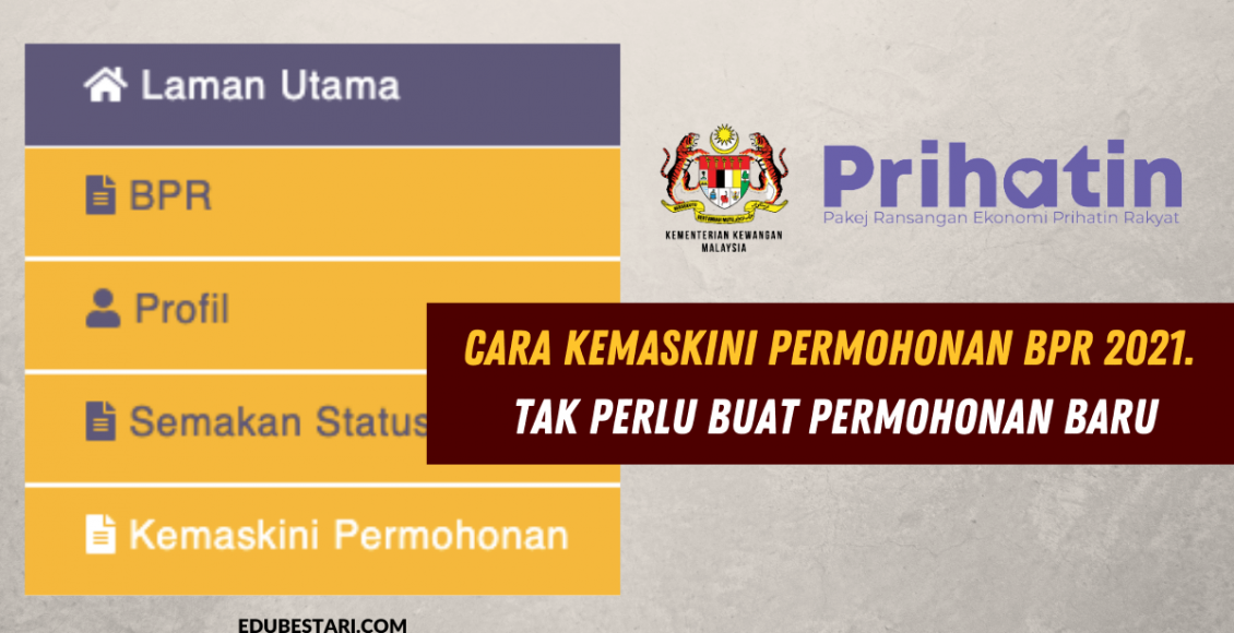 Cara Kemaskini Permohonan BPR 2021. Tak Perlu Buat Permohonan Baru