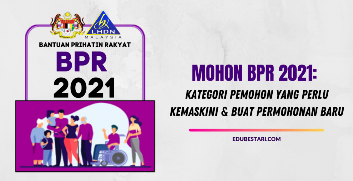 Mohon BPR 2021: Kategori Pemohon Yang Perlu Kemaskini & Buat Permohonan Baru