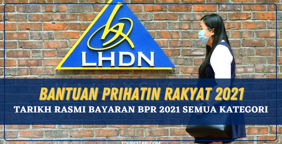Tarikh Rasmi Bayaran Bantuan Prihatin Rakyat (BPR) 2021 Semua Kategori