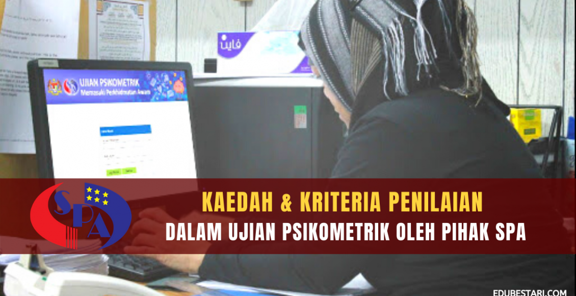 Kaedah & Kriteria Penilaian Dalam Ujian Psikometrik Oleh Pihak SPA