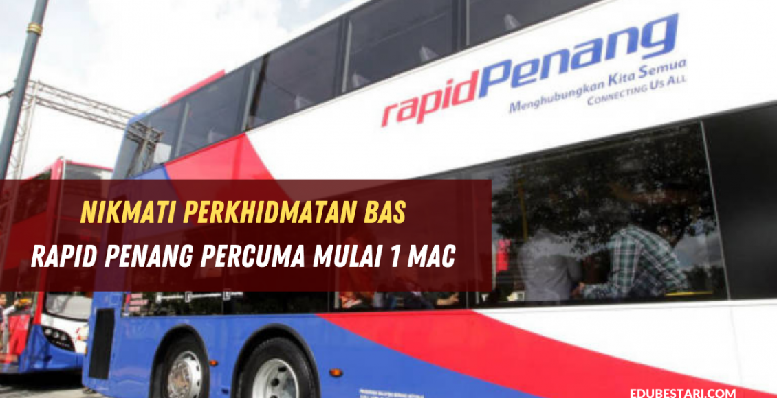 Nikmati Perkhidmatan Bas Rapid Penang Percuma Mulai 1 Mac 