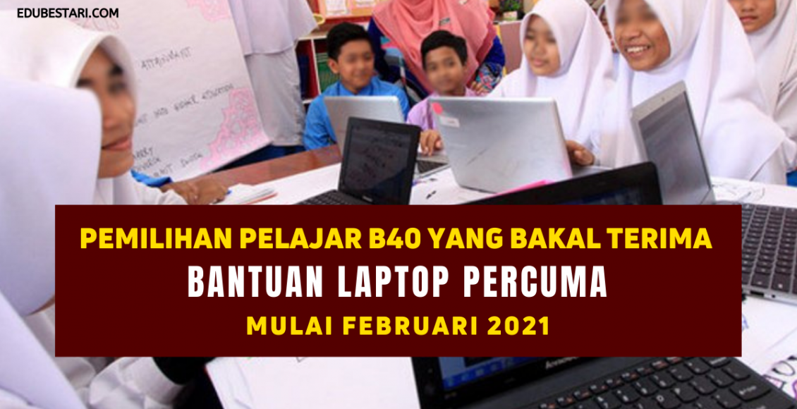 Pemilihan Pelajar B40 Yang Bakal Terima Bantuan Laptop Percuma