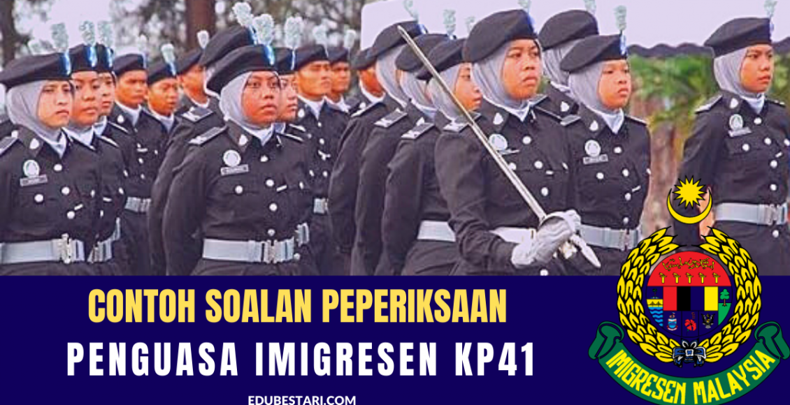 Contoh Soalan Peperiksaan Penguasa Imigresen KP41