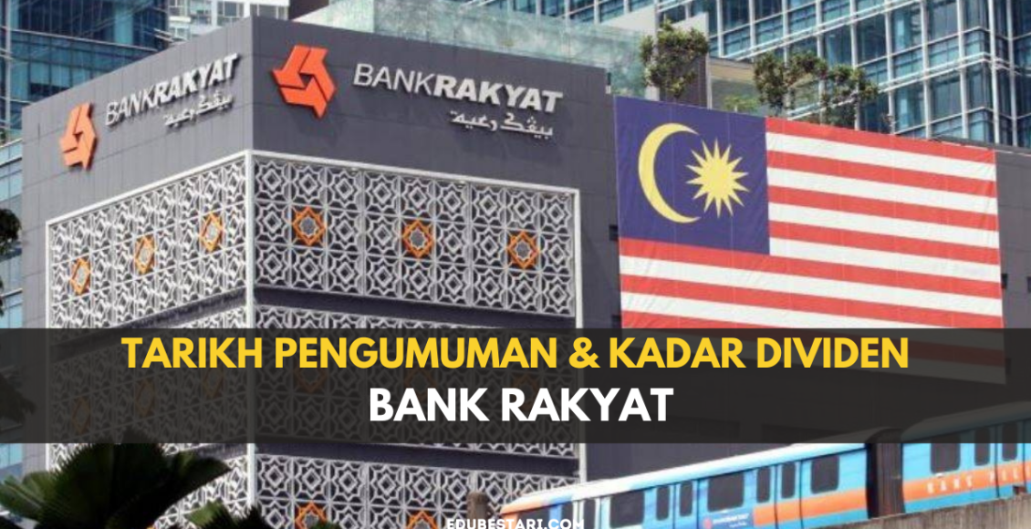 Tarikh Pengumuman Kadar Dividen Bank Rakyat Bagi Tahun Kewangan 2021