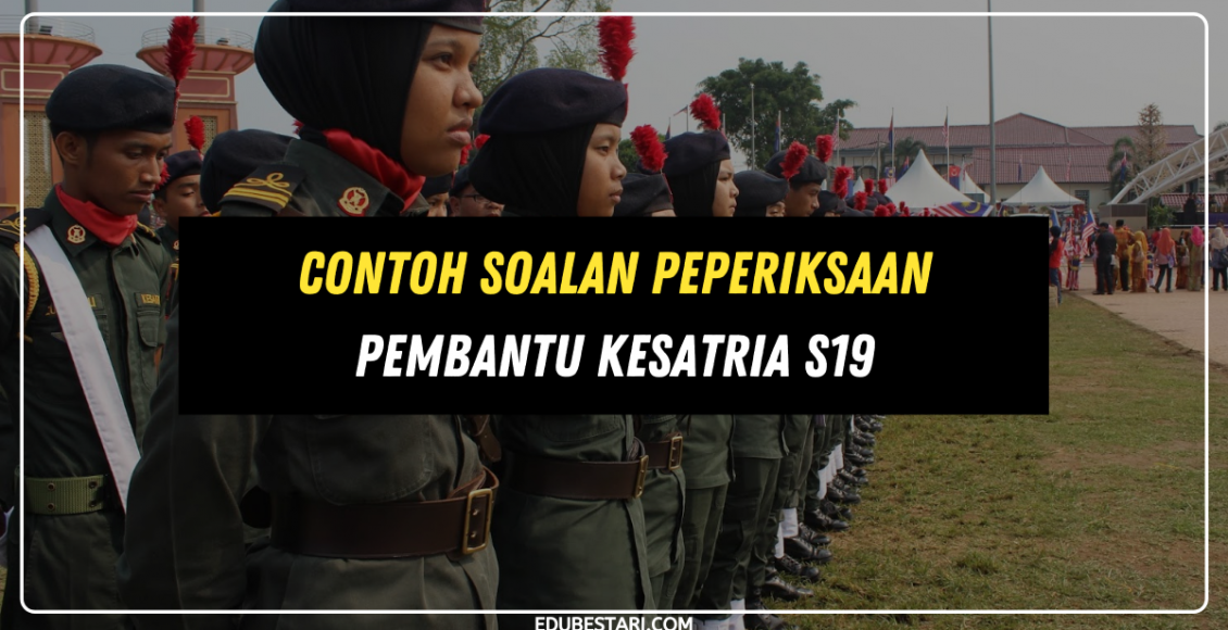 Contoh Soalan Pembantu Kesatria S19