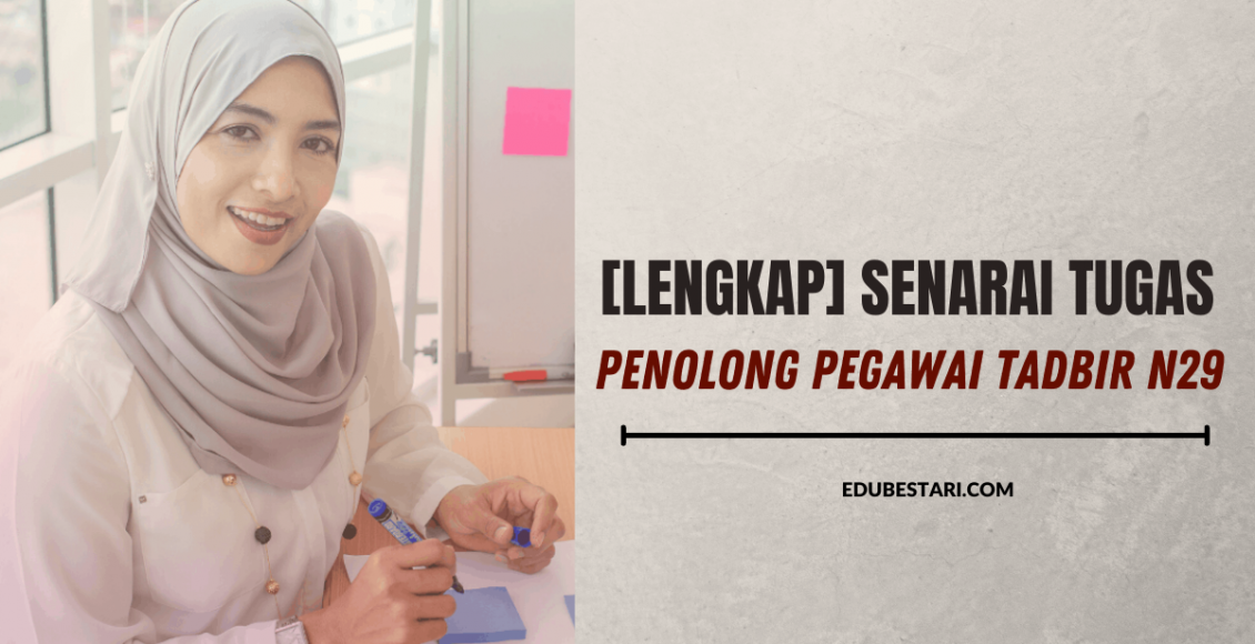 [Lengkap] Senarai Tugas Penolong Pegawai Tadbir N29 
